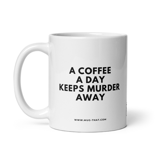 A COFFEE A DAY KEEPS MURDER AWAY