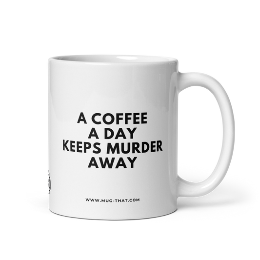 A COFFEE A DAY KEEPS MURDER AWAY